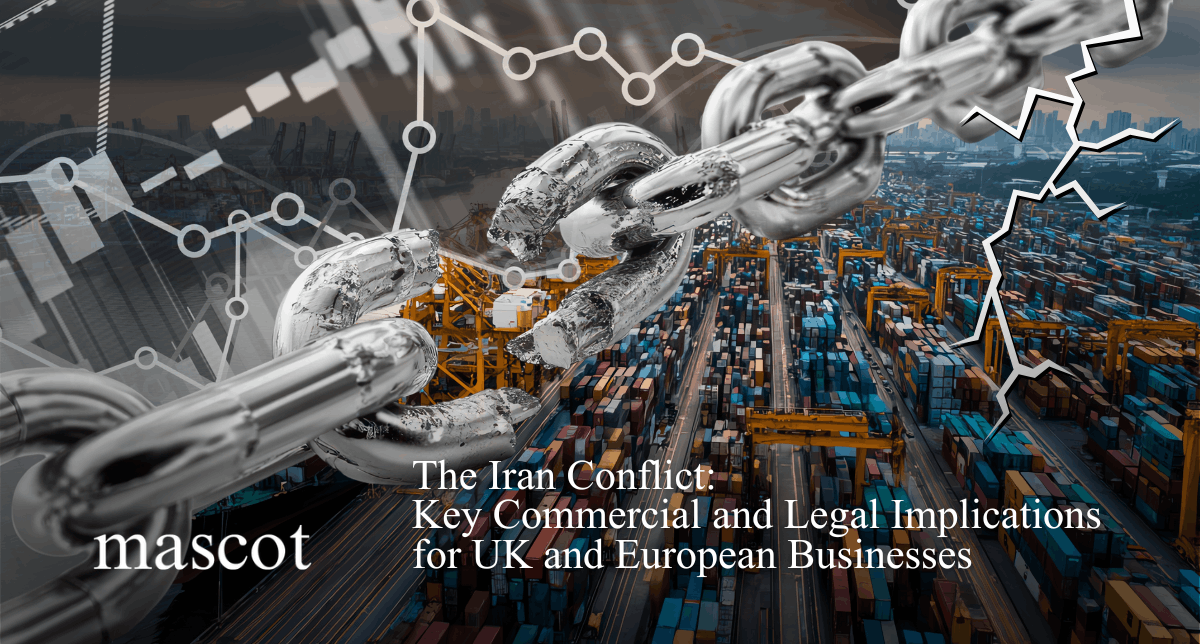 The Iran Conflict - Key Commercial and Legal Implications for UK and European Businesses